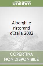 Alberghi e ristoranti d'Italia 2002 libro