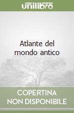 Atlante del mondo antico libro