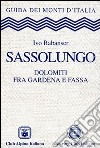Sassolungo. Dolomiti fra Gardena e Fassa libro di Rabanser Ivo