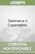 Danimarca e Copenaghen libro