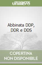 Abbinata DDP, DDR e DDS