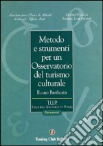 Metodo e strumenti per un osservatorio del turismo culturale libro