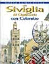 Nella Siviglia del Quattrocento con Cristoforo Colombo libro