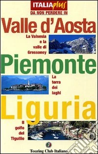 Valle d'Aosta, Piemonte, Liguria