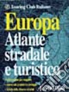 Europa. Atlante stradale e turistico 1:900.000 libro