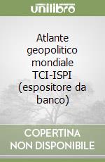 Atlante geopolitico mondiale TCI-ISPI (espositore da banco) libro