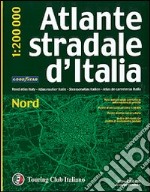 Atlante stradale d'Italia. Nord 1:200.000