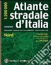 Atlante stradale d'Italia. Nord 1:200.000 libro