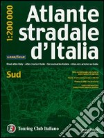 Atlante stradale d'Italia. Sud 1:200.000