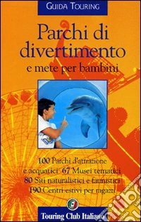 Parchi di divertimento e mete per bambini
