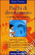 Parchi di divertimento e mete per bambini libro