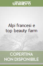 Alpi francesi e top beauty farm libro