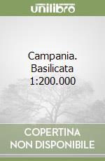 Campania. Basilicata 1:200.000 libro