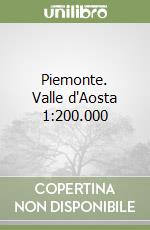 Piemonte. Valle d'Aosta 1:200.000 libro