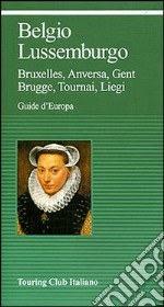 Belgio. Lussemburgo libro