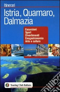 Istria, Quarnaro, Dalmazia