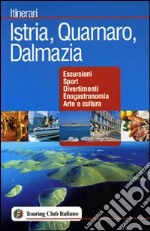 Istria, Quarnaro, Dalmazia libro