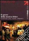 Il paese della musica felice libro