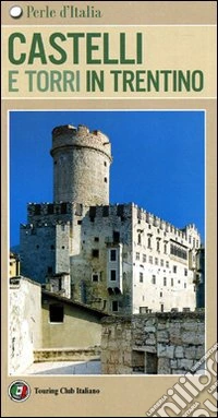 Castelli e torri in Trentino libro