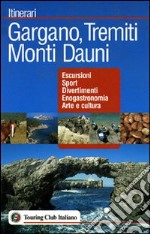 Gargano, Tremiti, Monti Dauni libro