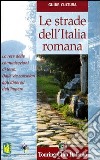 Le strade dell'Italia romana libro