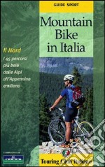 Mountain bike in Italia. Il Nord libro