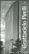 Grattacielo Pirelli. Un capolavoro di Giò Ponti per la Lombardia libro