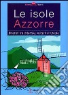 Le isole Azzorre libro