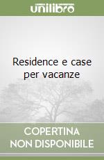 Residence e case per vacanze libro