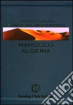 Marocco e Algeria. Ediz. illustrata libro