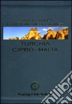 Turchia, Cipro, Malta. Ediz. illustrata libro