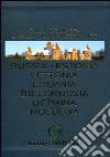Russia, Estonia, Lettonia, Lituania, Bielorussia, Ucraina, Moldova. Ediz. illustrata libro