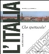 L'Italia che spettacolo! libro