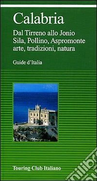 Calabria. Ediz. illustrata