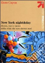 New York night & day. Storie, voci e suoni della città che non dorme mai