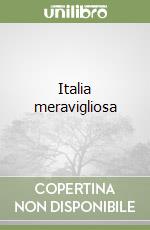 Italia meravigliosa libro