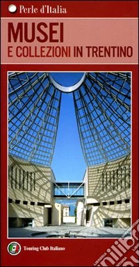 Musei e collezioni in Trentino libro