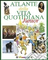 Atlante della vita quotidiana libro