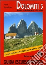 Dolomiti. Sesto-Dobbiaco-Braies libro