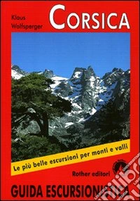 Corsica. Guida escursionistica libro