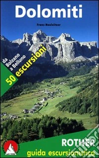 Dolomiti da Bolzano a Belluno 50 escursioni libro