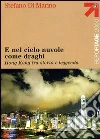 E nel cielo nuvole come draghi. Hong Kong tra storia e leggenda libro di Di Marino Stefano