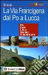 La via Francigena dal Po a Lucca libro