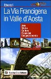 La via Francigena in Valle d'Aosta libro