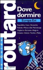 Dove dormire. Europa Est libro