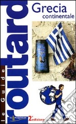 Grecia continentale. Ediz. illustrata libro