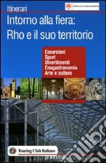 Intorno alla Fiera: Rho e il suo territorio