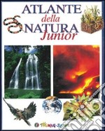 Atlante della natura junior. Ediz. illustrata libro