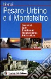 Pesaro-Urbino e il Montefeltro. Ediz. illustrata libro