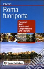 Roma fuoriporta. Ediz. illustrata libro